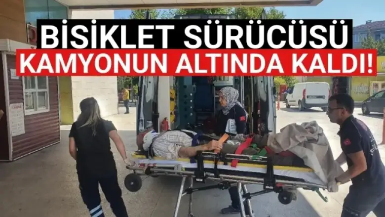 Bisiklet sürücüsü kamyonun altında kaldı!