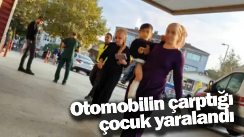 Otomobilin çarptığı çocuk yaralandı