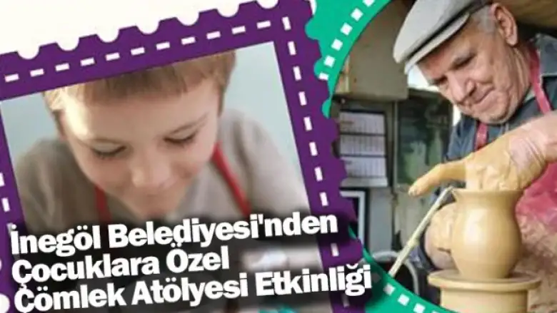 İnegöl Belediyesi'nden Çocuklara Özel Çömlek Atölyesi Etkinliği