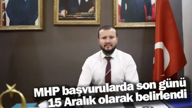 MHP başvurularda son günü 15 Aralık olarak belirlendi