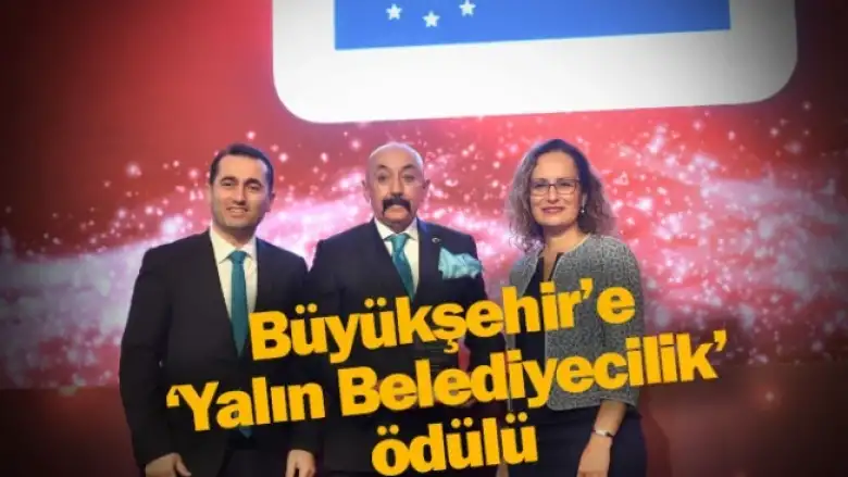 Büyükşehir’e ‘Yalın Belediyecilik’ ödülü