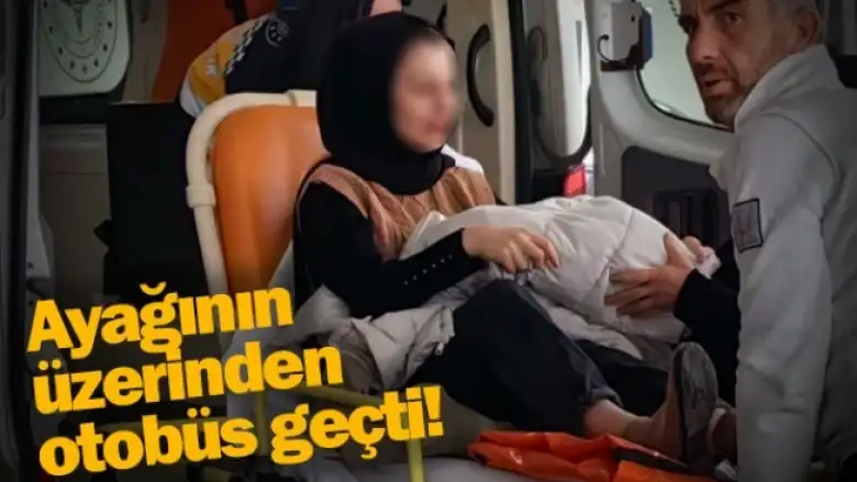 Ayağının üzerinden otobüs geçti!