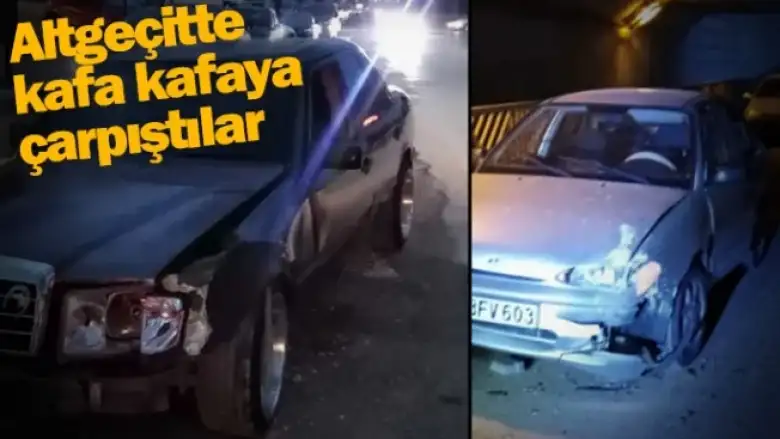 Altgeçitte kafa kafaya çarpıştılar