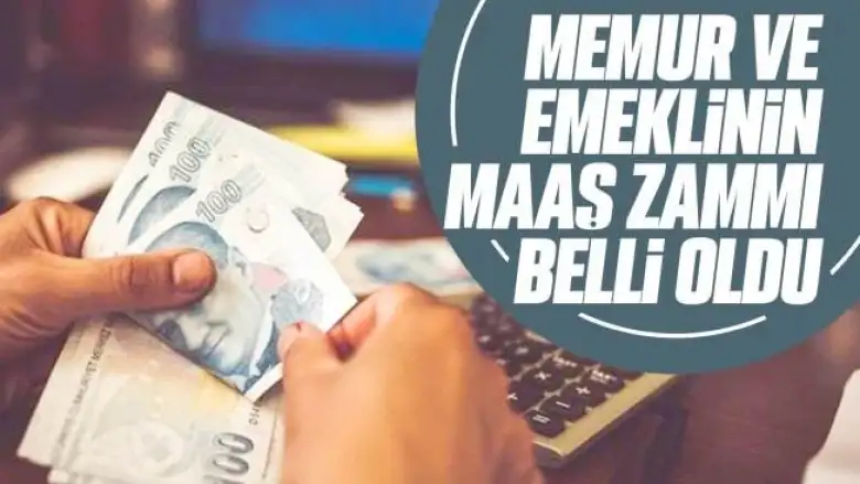 Memur ve emeklinin maaş zammı belli oldu