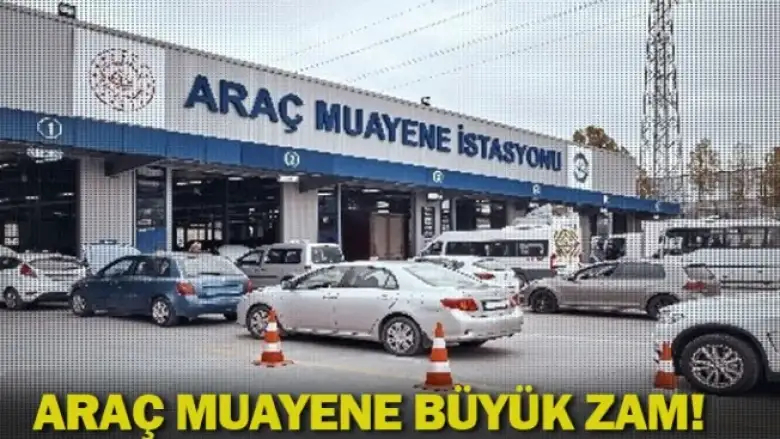 Araç muayene büyük zam