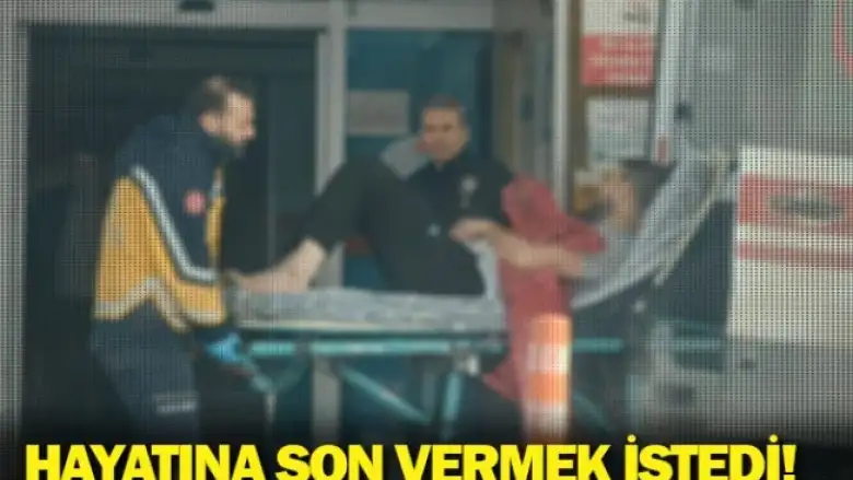 Hayatına son vermek istedi!