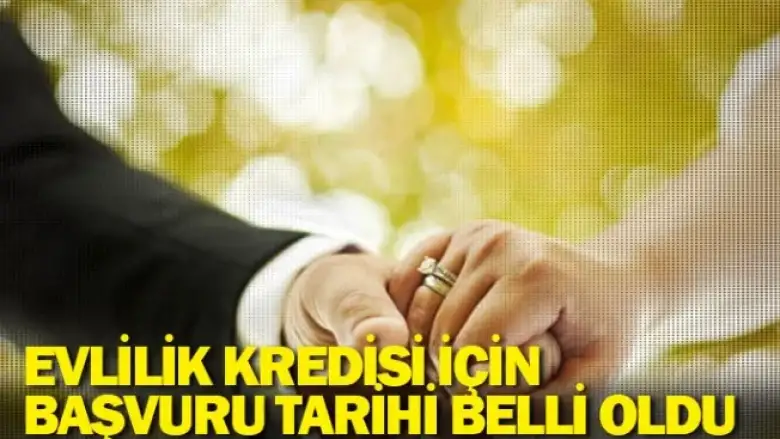 Evlilik kredisi için başvuru tarihi belli oldu