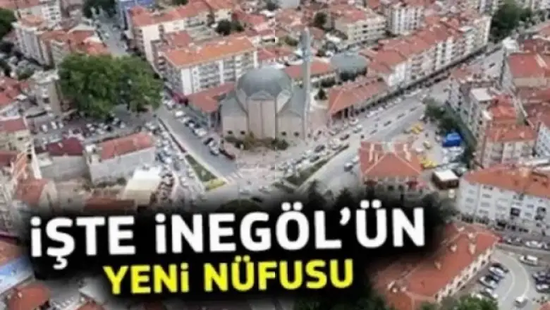 İnegöl'ün yeni nüfusu belli oldu