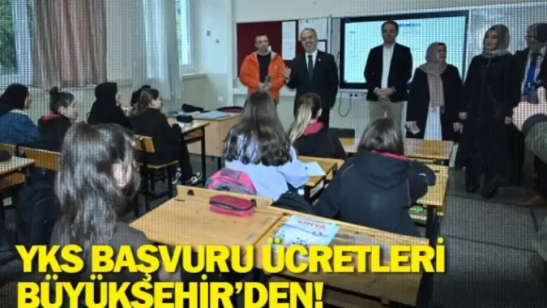 YKS başvuru ücretleri Büyükşehir’den