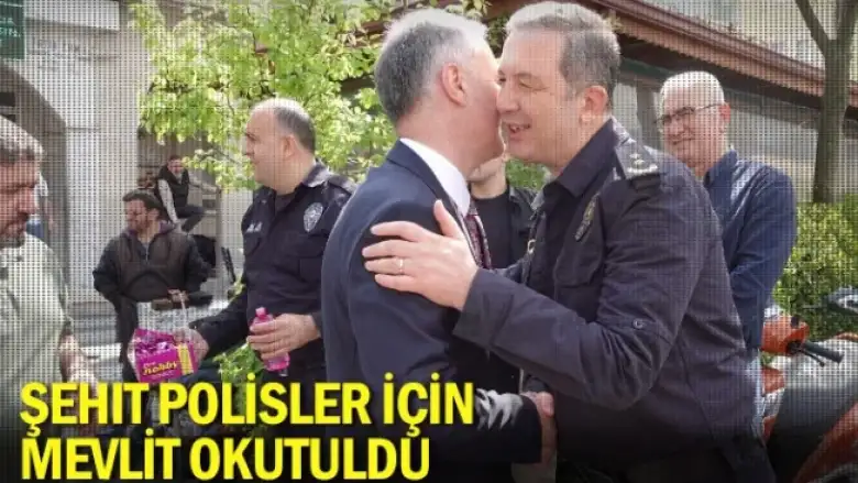 Şehit polisler için mevlit okutuldu