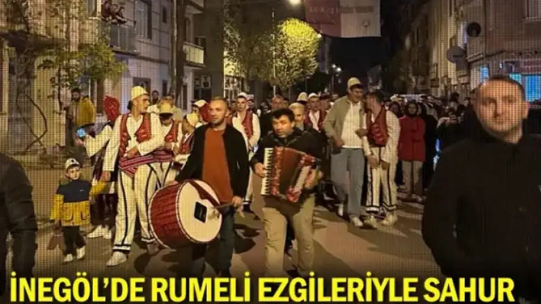 İnegöl'de Rumeli Ezgileriyle Sahur
