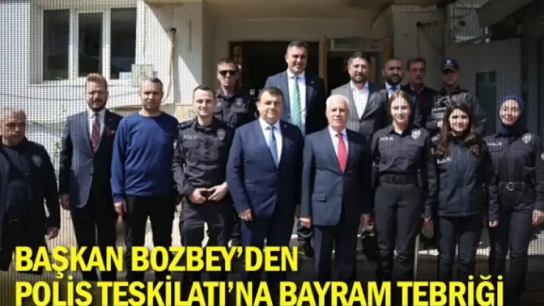 Başkan Bozbey’den Polis Teşkilatı’na bayram tebriği