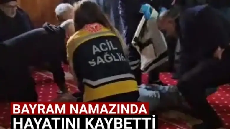 Bayram namazında hayatını kaybetti