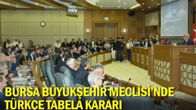 Bursa Büyükşehir Meclisi'nde Türkçe tabela kararı
