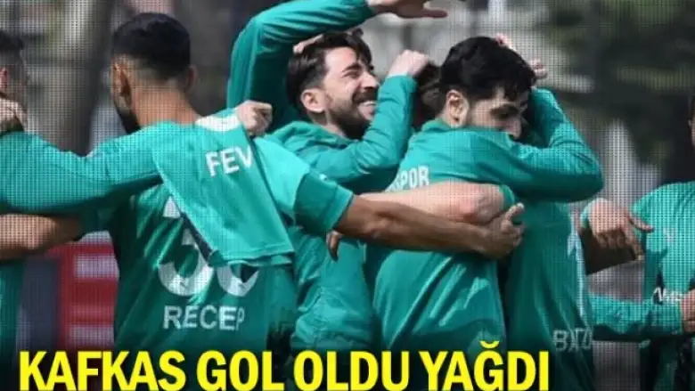 Kafkas gol oldu yağdı