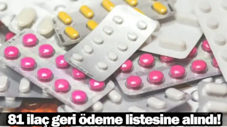 81 ilaç geri ödeme listesine alındı!