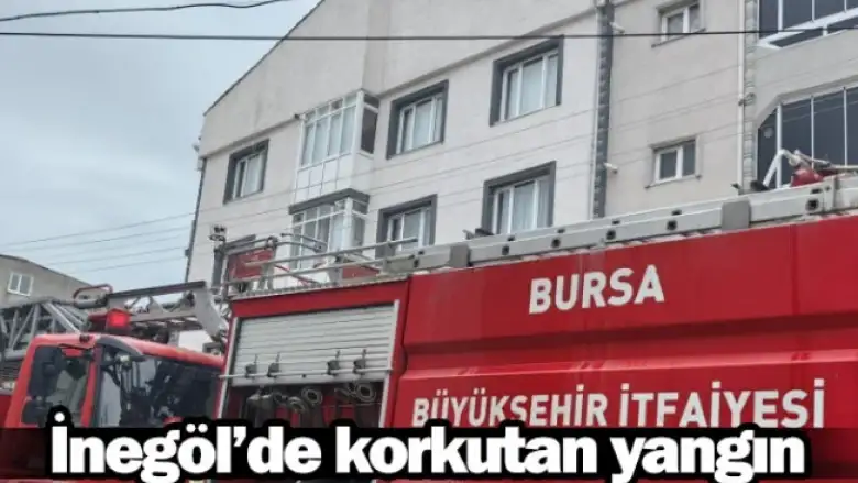İnegöl'de korkutan yangın