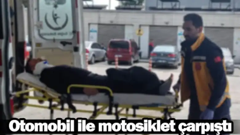 Otomobil ile motosiklet çarpıştı