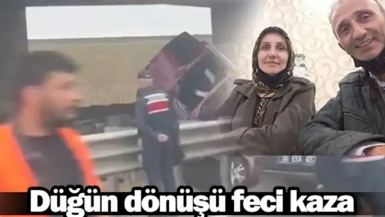 Düğün dönüşü feci kaza