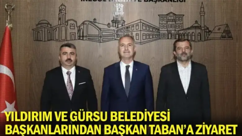 Yıldırım ve Gürsu belediyesi başkanlarından Başkan Taban’a ziyaret