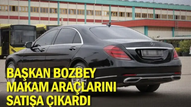 Başkan Bozbey, makam araçlarını satışa çıkardı