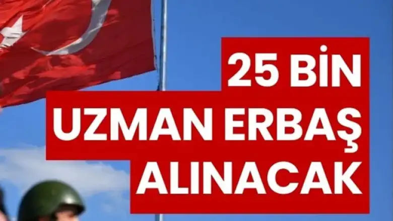 25 bin uzman erbaş alınacak