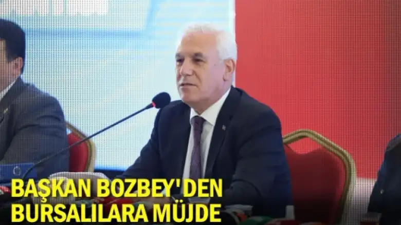 Başkan Bozbey'den Bursalılara müjde