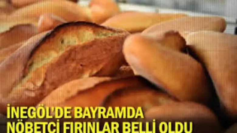İnegöl'de bayramda nöbetçi fırınlar belli oldu