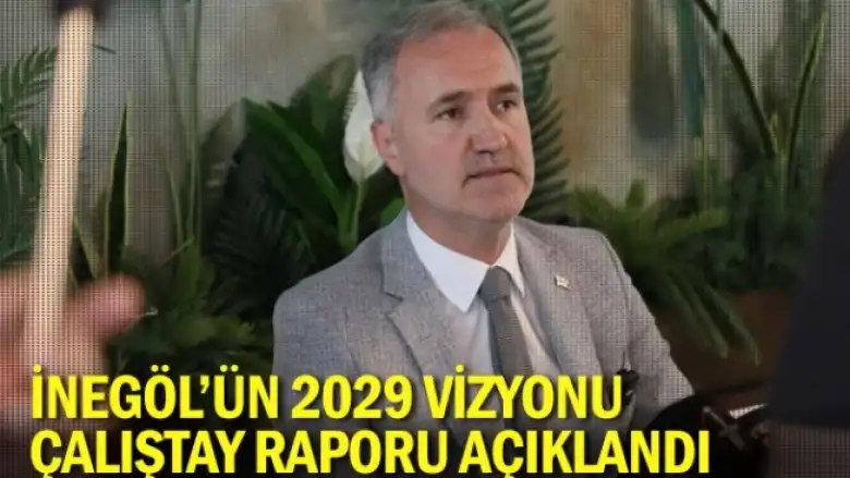 2029 Vizyonu Çalıştay Raporu Açıklandı