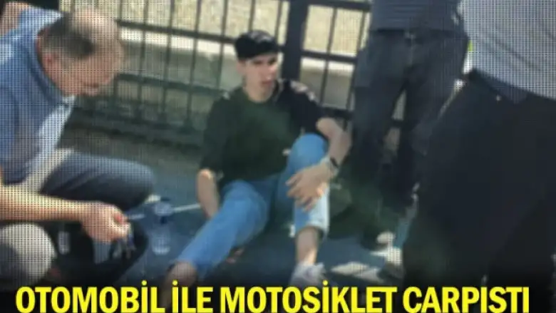 Otomobil ile motosiklet çarpıştı