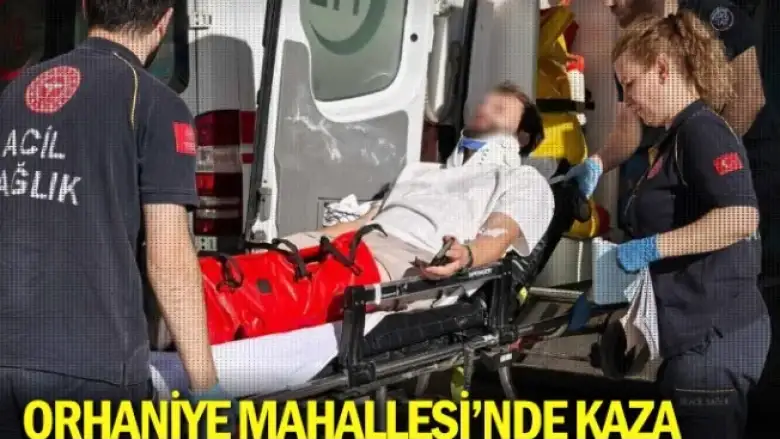 Orhaniye Mahallesi'nde kaza