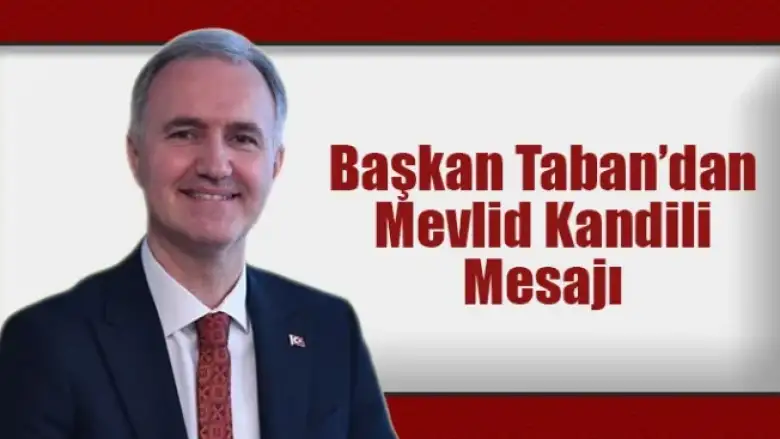 Başkan Taban’dan Mevlid Kandili Mesajı