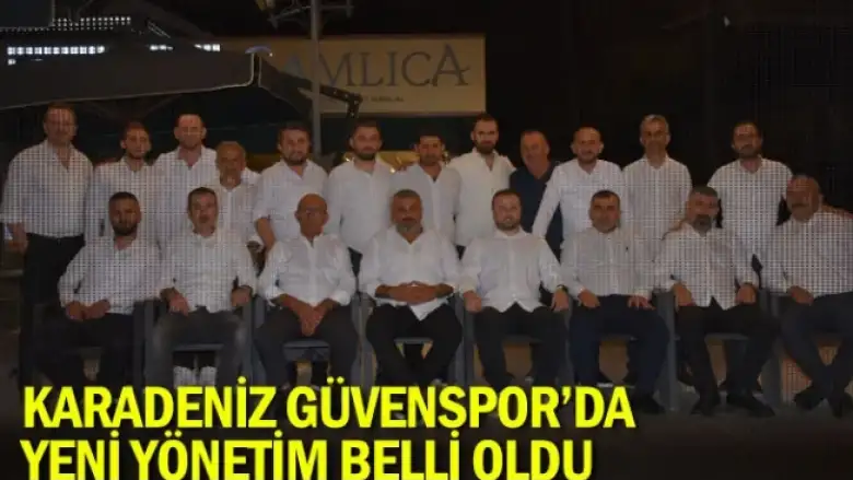 Karadeniz Güvenspor’da yeni yönetim belli oldu
