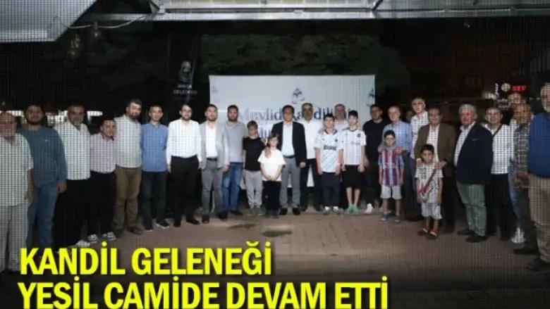 Kandil geleneği Yeşil Camide devam etti