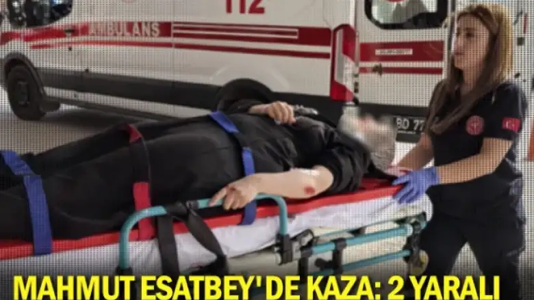Mahmut Esatbey'de kaza: 2 yaralı