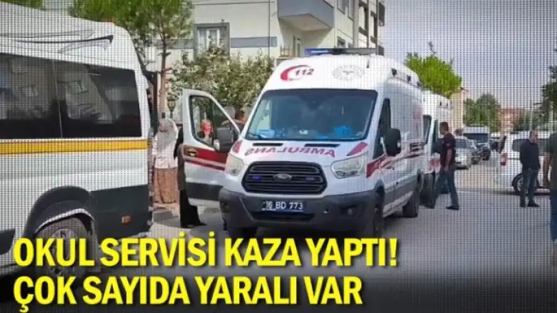 Okul servisi kaza yaptı! Çok sayıda yaralı var