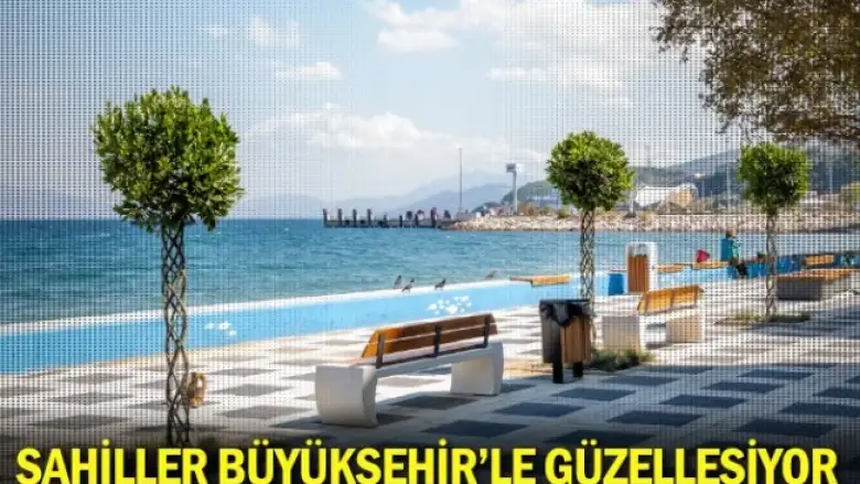 Sahiller Büyükşehir’le güzelleşiyor