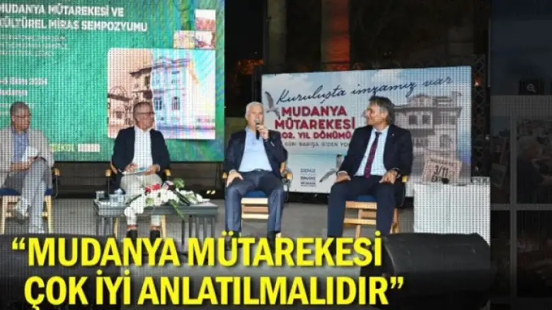 “Mudanya Mütarekesi çok iyi anlatılmalıdır”