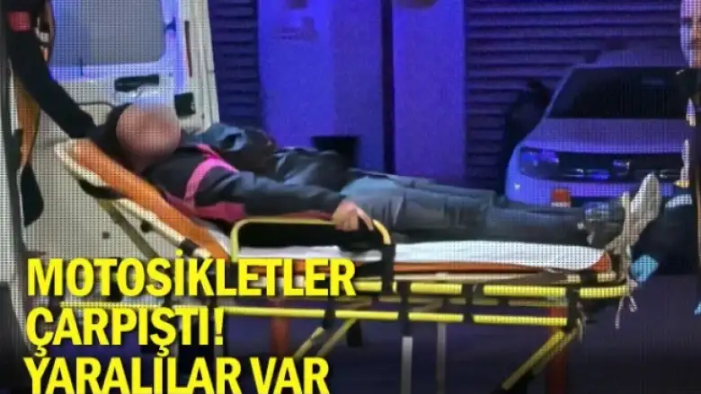 Motosikletler çarpıştı! Yaralılar var