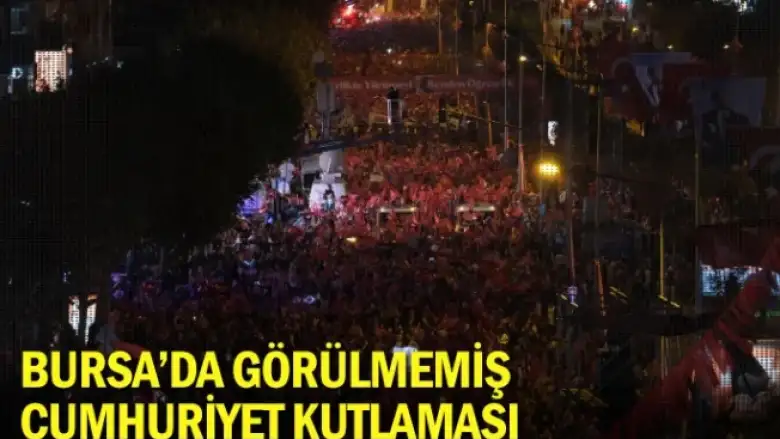 Bursa’da görülmemiş Cumhuriyet kutlaması