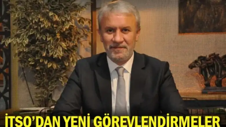 İTSO'dan yeni görevlendirmeler