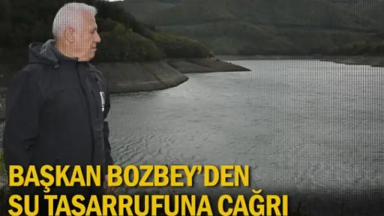Başkan Bozbey’den su tasarrufuna çağrı