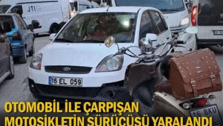 Otomobil ile çarpışan motosikletin sürücüsü yaralandı