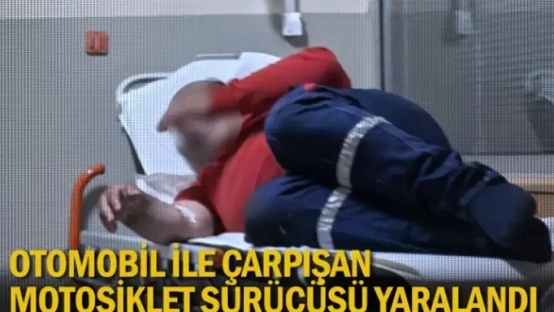 Otomobil ile çarpışan motosiklet sürücüsü yaralandı