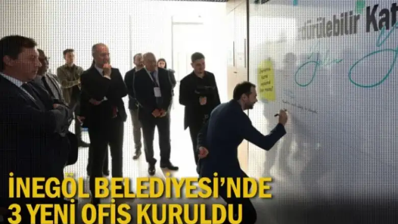 İnegöl Belediyesi’nde 3 Yeni Ofis Kuruldu
