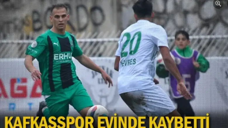 Kafkasspor evinde kaybetti