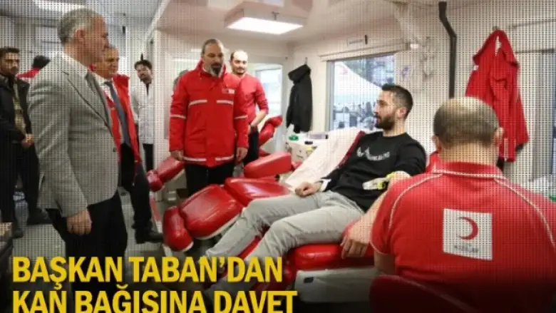 Başkan Taban’dan Kan Bağışına Davet