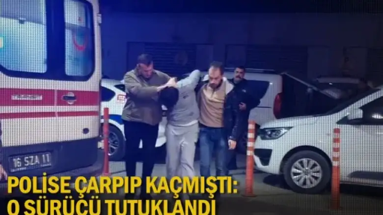 Polise çarpıp kaçmıştı: O sürücü tutuklandı