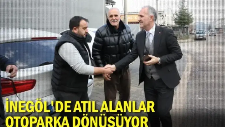 İnegöl'de atıl alanlar otoparka dönüşüyor