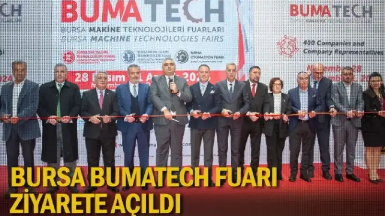 Bursa BUMATECH Fuarı ziyarete açıldı